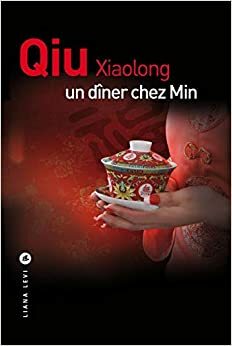 Un dîner chez min by Qiu Xiaolong