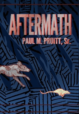 Aftermath by Paul M. Pruitt Sr