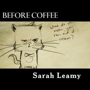 Before Coffee: A comic book by Sarah Leamy