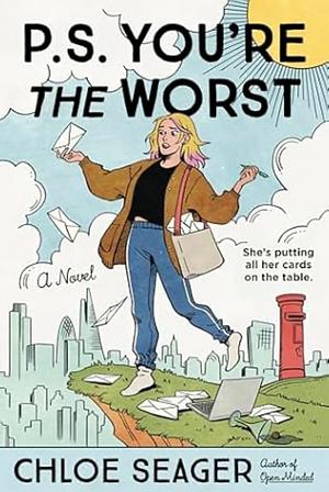 P.S. You're the Worst by Chloe Seager, Chloe Seager