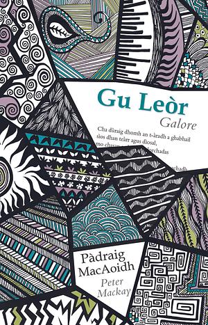 Gu Leòr Galore by Padraig MacAoidh