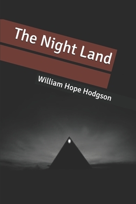 The Night Land by William Hope Hodgson