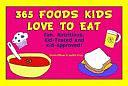 365 Foods Kids Love to Eat by Sheila Ellison, Judith Anne Gray