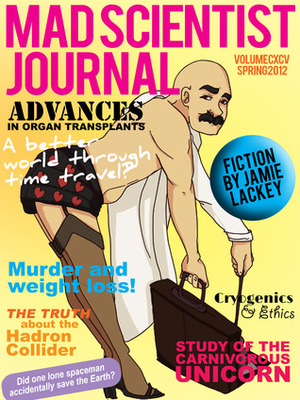 Mad Scientist Journal: Spring 2012 by C. Gerard, Susan Urbanek Linville, Katherine Indovina, J.A. Grier, Pete Butler, Rum Moreau, James Ford, Rosemary Jones, Andi Pace, Wayne Helge, Kathryn Board, S.R. Algernon, Jamie Lackey, Mark Andrew Edwards, Thomas Canfield, Dawn Vogel, Jimmy Grist, Brandon Ketchum, Davin Ireland, Jetse de Vries, Torrey Podmajersky, D.K. Snape, Folly Blaine, Mike Bryant, Jeremy Zimmerman, Suzanne van Rooyen, Katie Nyborg, Eleanor Leonne Bennett, Nathaniel K. Miller