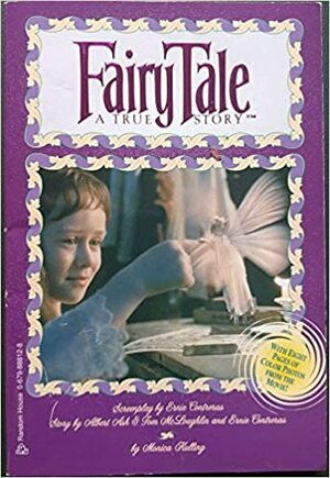 Fairy Tale: A True Story Movie Novelization by Monica Kulling