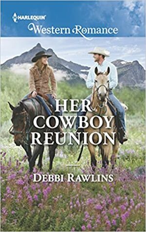 Her Cowboy Reunion by Debbi Rawlins