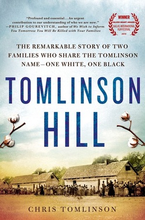 Tomlinson Hill: Sons of Slaves, Sons of Slaveholders by Chris Tomlinson