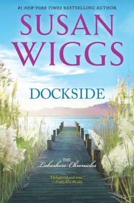 Dockside: A Romance Novel by Susan Wiggs
