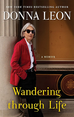 Wandering through Life: A Memoir by Donna Leon