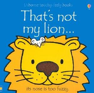 That's Not My Lion... by Fiona Watt