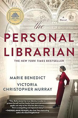 The Personal Librarian  by Marie Benedict, Victoria Christopher Murray