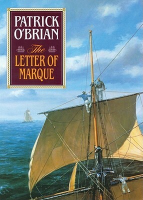 The Letter of Marque by Patrick O'Brian