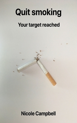 Quit smoking. Your target reached by Nicole Campbell