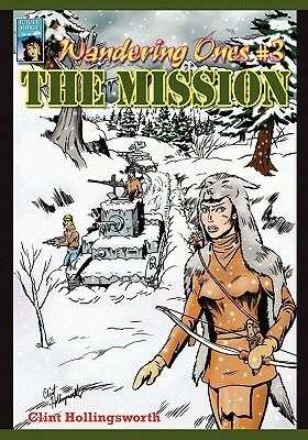 Wandering Ones: #3 The Mission by Clint Hollingsworth