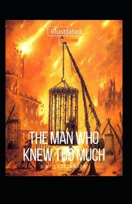 The Man Who Knew Too Much Illustrated by G.K. Chesterton