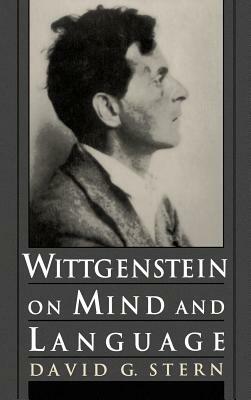 Wittgenstein on Mind and Language by David G. Stern