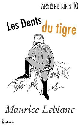 Les Dents du tigre by Maurice Leblanc