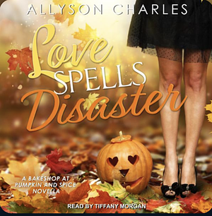 Love Spells Disaster by Allyson Charles