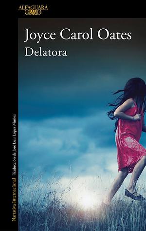 Delatora by Joyce Carol Oates