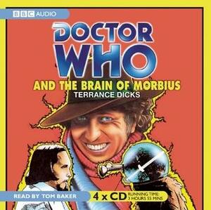 Doctor Who and the Brain of Morbius: A Doctor Who Radio Adventure by Terrance Dicks, David J. How