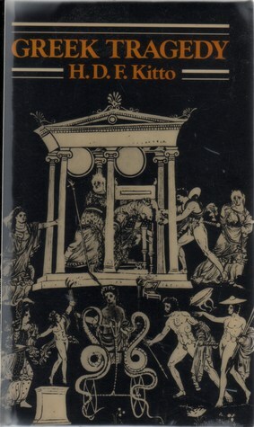 Greek Tragedy: A Literary Study by H.D.F. Kitto