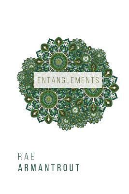 Entanglements by Rae Armantrout