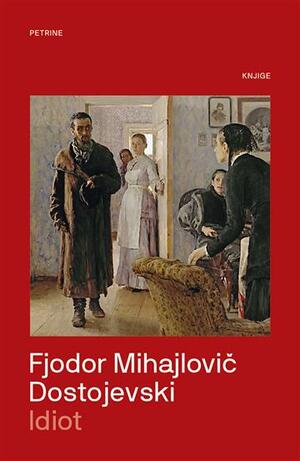 Idiot by Fyodor Dostoevsky