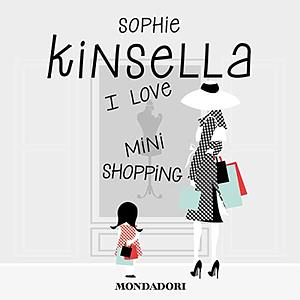 I love mini shopping by Sophie Kinsella