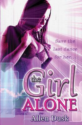 The Girl Alone by Allen Dusk
