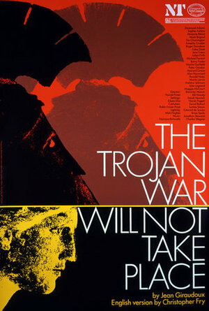 The Trojan War Will Not Take Place by Jean Giraudoux