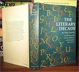 The Literary Decade by Allen Leon Churchill