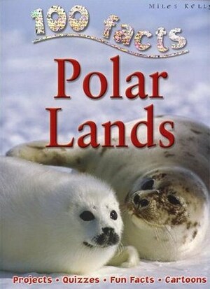 100 Facts: Polar Lands by Steve Parker