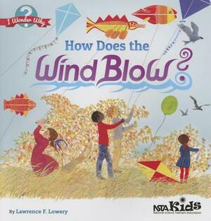 How Does the Wind Blow? by Lawrence F. Lowery