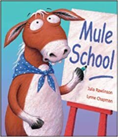 Mule School by Julia Rawlinson