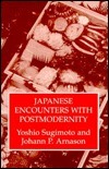 Japanese Encounters with Postmodernity by Jóhann P. Árnason, Yoshio Sugimoto