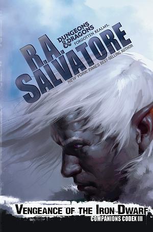 Vengeance of the Iron Dwarf by R.A. Salvatore