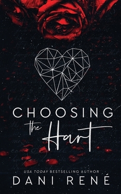 Choosing the Hart: A Love Triangle Romance by Dani René