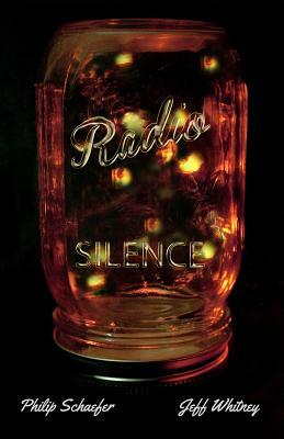 Radio Silence by Jeff Whitney, Philip Schaefer