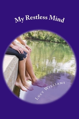 My restless mind by Lucy Williams