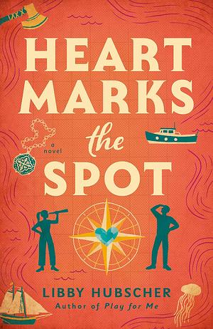 Heart Marks The Spot by Libby Hubscher