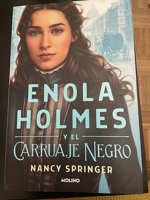 Enola Holmes y el carruaje negro by Nancy Springer