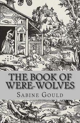 The Book of Were-Wolves by Sabine Baring Gould