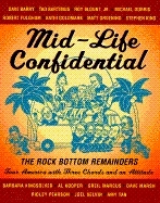 Mid-life Confidential: The Rock Bottom Remainders Tour America with Three Chords and an Attitude by Ridley Pearson, Amy Tan, Stephen King, Unknown, Dave Marsh