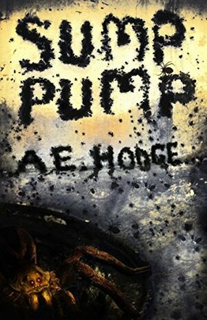 Sump Pump: A Short Story of Spider Horror by A.E. Hodge