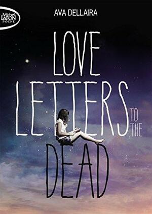 Love Letters to the Dead by Ava Dellaira