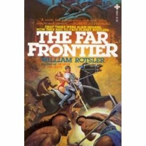 The Far Frontier by William Rotsler