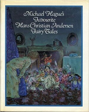 Michael Hague's Favorite Hans Christian Andersen Fairy Tales by Hans Christian Andersen