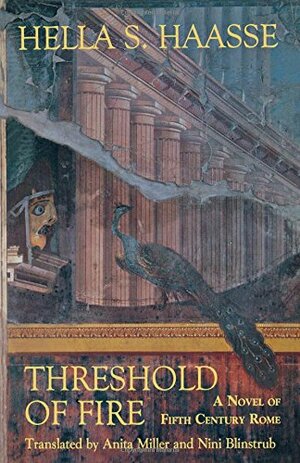Threshold Of Fire: A Novel Of Fifth Century Rome by Hella S. Haasse