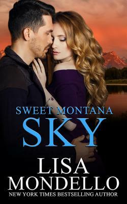 Sweet Montana Sky: Contemporary Western Romance by Lisa Mondello