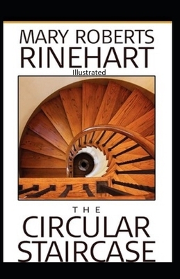 The Circular Staircase Illustrated by Mary Roberts Rinehart